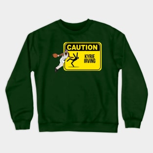 Caution - Kyrie Irving Crewneck Sweatshirt